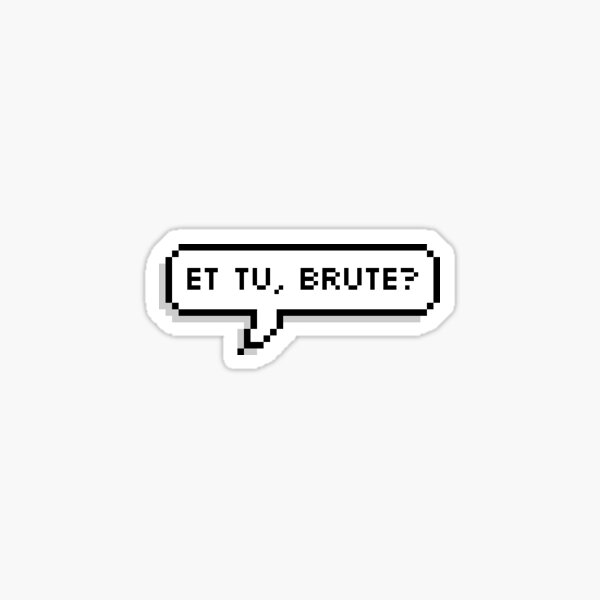 Et Tu Brute Gifts & Merchandise for Sale | Redbubble