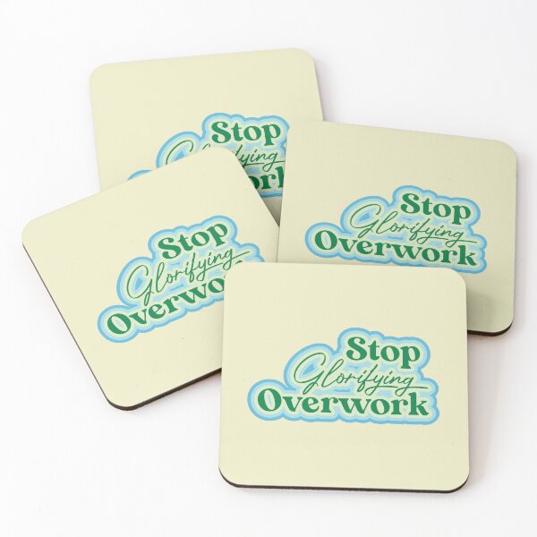 Item preview, Stop Glorifying Overwork designed and sold by thedustyshelves.