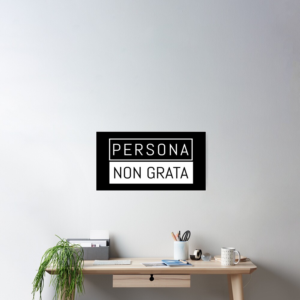 Que Veut Dire Persona Non Grata Poster « Persona Non Grata Personne non bienvenue », par AntiqueImages |  Redbubble