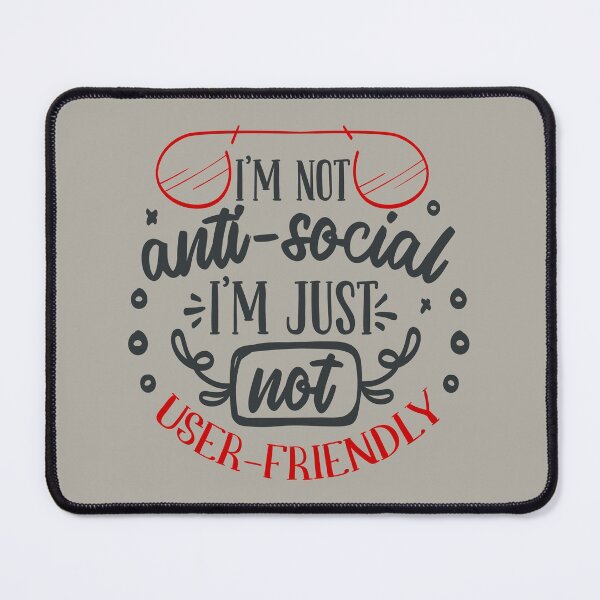 Item preview, I M not Anti Social I M Just not User Friendly designed and sold by FOX1999-Design.