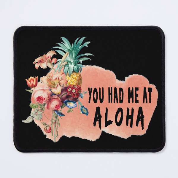 Item preview, Aloha|You Had Me at Aloha designed and sold by yousseftalat2.