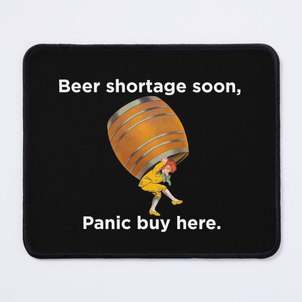 Item preview, Beer shortage soon panic buy here designed and sold by Ahmer Qureshi.