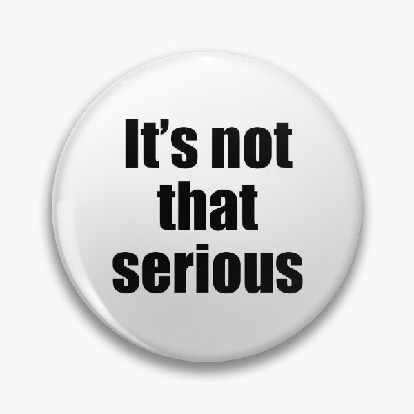 Item preview, It’s not that serious -Black font designed and sold by artbysusant.