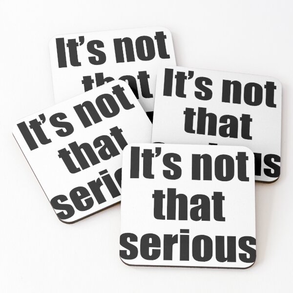 Item preview, It’s not that serious -Black font designed and sold by artbysusant.