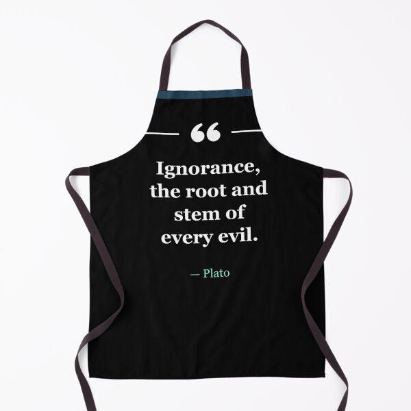 Item preview, Ignorance, the root and stem of every evil. ~Plato - black designed and sold by MANY-INSPIRED.