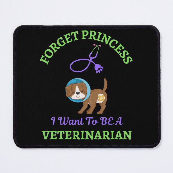 Item preview, Forget Princess I Want To Be Veterinarian designed and sold by WoodburyLake.