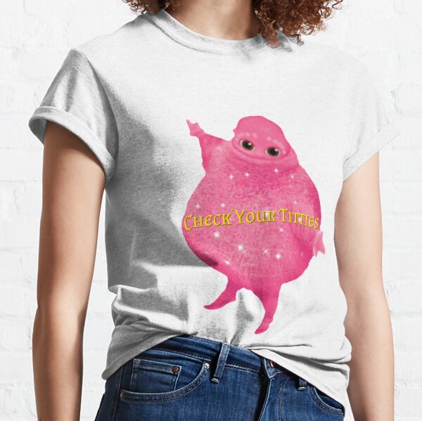 Check Yo' Titties Boohbah Gag Classic T-Shirt