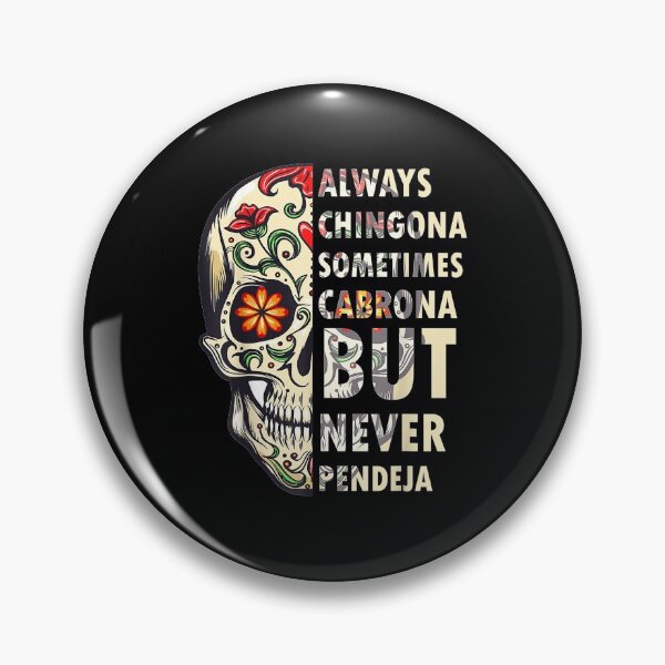 Item preview, Always Chingonaometimes Cabrona But Never Pendeja designed and sold by SemajshiMaah.