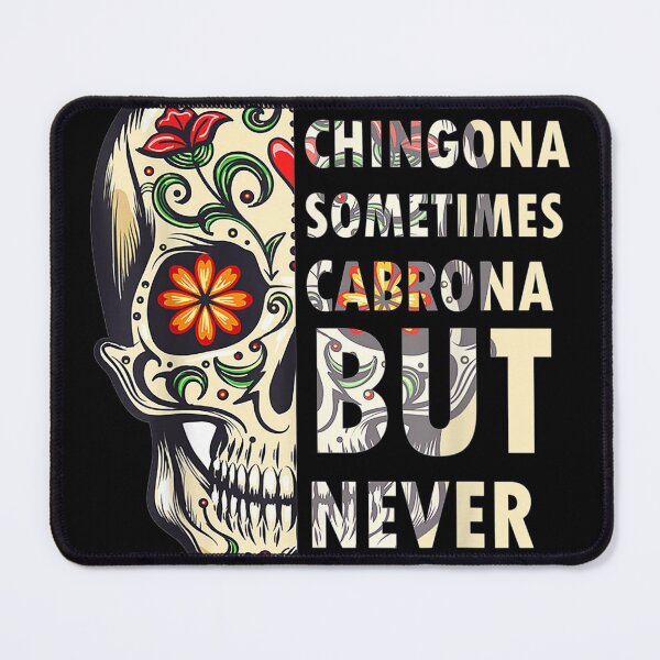 Item preview, Always Chingonaometimes Cabrona But Never Pendeja designed and sold by SemajshiMaah.