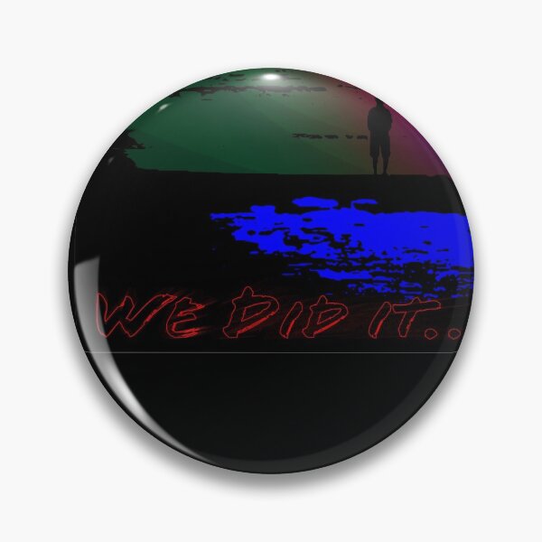 Item preview, We did it... designed and sold by oddityghosting.