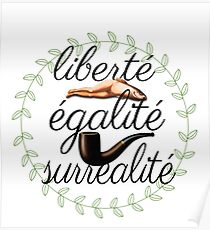 liberté, égalité, surréalité Poster