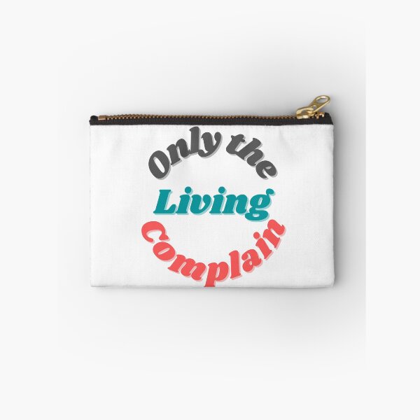 Item preview, Only the living complain designed and sold by iwaya-bazaar.