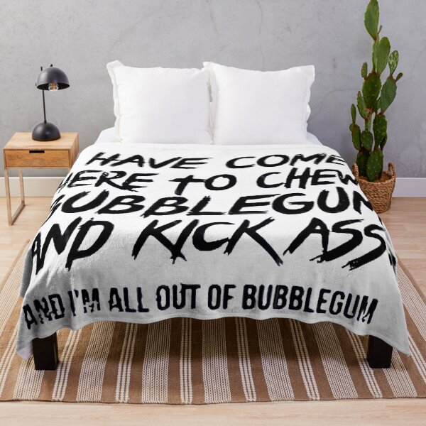 Item preview, I have come here to chew bubblegum and kick ass... designed and sold by KingsManKind.