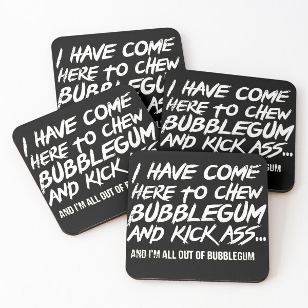 Item preview, I have come here to chew bubblegum and kick ass...2 designed and sold by KingsManKind.