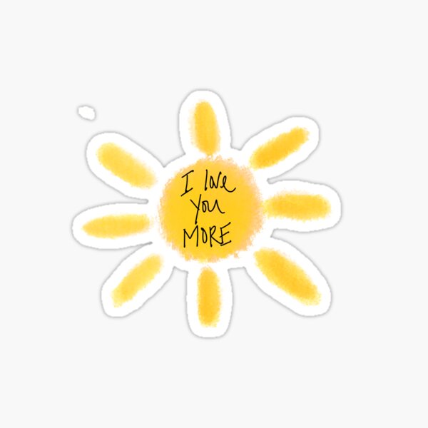 “I Love You More” Sticker Sticker