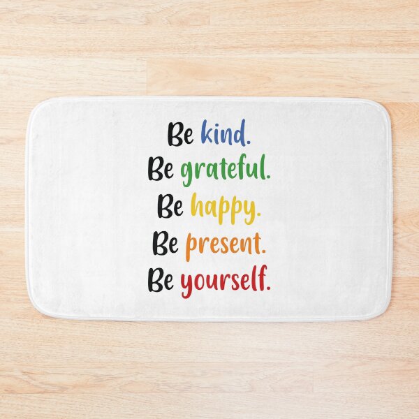 Item preview, Be Kind, Be Grateful, Be Happy, Be Present, Be Yourself (Colors) designed and sold by FilipeFerreira.