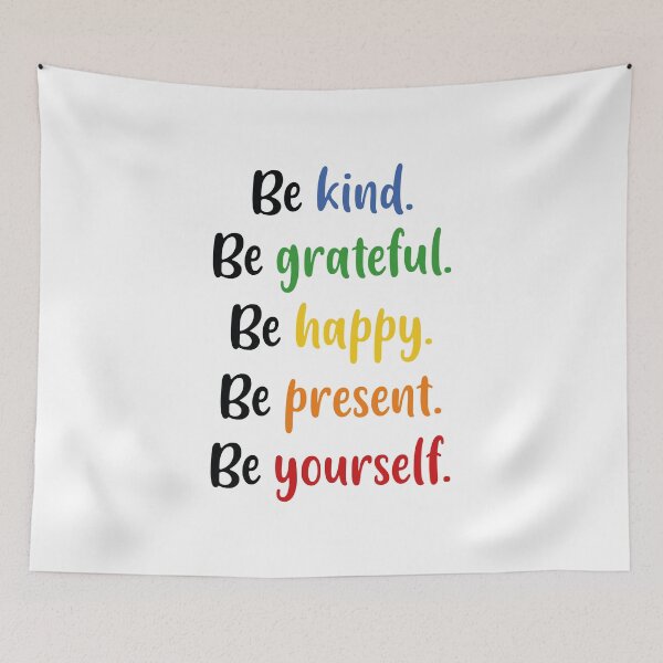 Item preview, Be Kind, Be Grateful, Be Happy, Be Present, Be Yourself (Colors) designed and sold by FilipeFerreira.