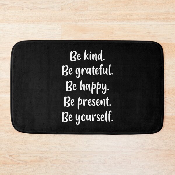 Item preview, Be Kind, Be Grateful, Be Happy, Be Present, Be Yourself (White) designed and sold by FilipeFerreira.