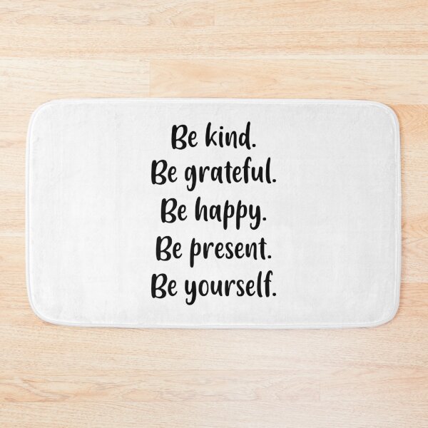 Item preview, Be Kind, Be Grateful, Be Happy, Be Present, Be Yourself (Black) designed and sold by FilipeFerreira.