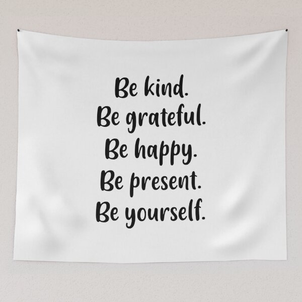 Item preview, Be Kind, Be Grateful, Be Happy, Be Present, Be Yourself (Black) designed and sold by FilipeFerreira.