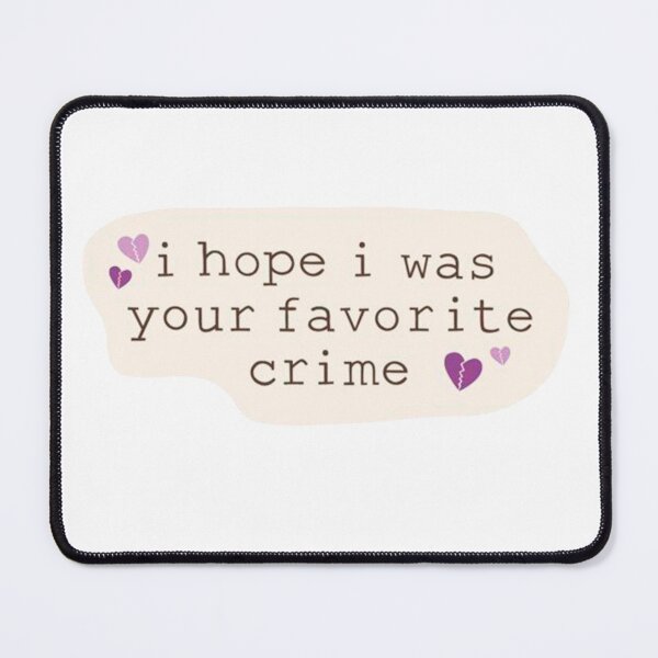 Item preview, I hope I was your favorite crime designed and sold by AnotherVariant.