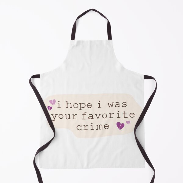 Item preview, I hope I was your favorite crime designed and sold by AnotherVariant.