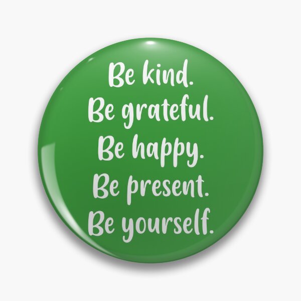 Item preview, Be Kind, Be Grateful, Be Happy, Be Present, Be Yourself (Green BG) designed and sold by FilipeFerreira.