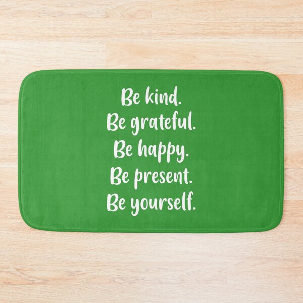Item preview, Be Kind, Be Grateful, Be Happy, Be Present, Be Yourself (Green BG) designed and sold by FilipeFerreira.