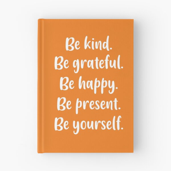 Item preview, Be Kind, Be Grateful, Be Happy, Be Present, Be Yourself (Orange BG) designed and sold by FilipeFerreira.