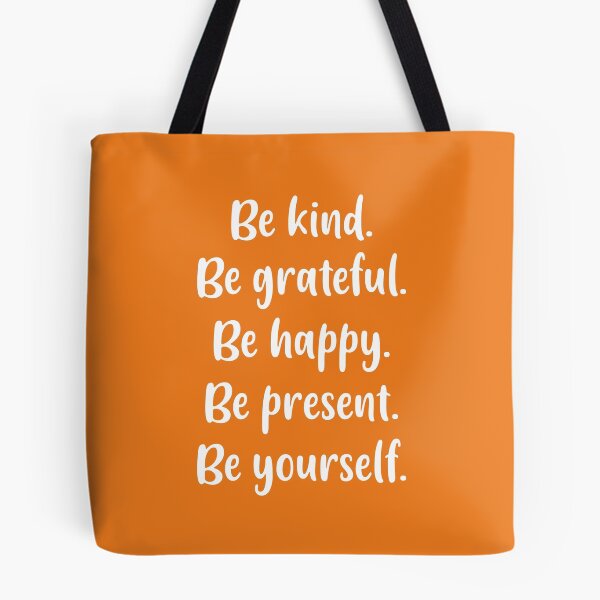 Item preview, Be Kind, Be Grateful, Be Happy, Be Present, Be Yourself (Orange BG) designed and sold by FilipeFerreira.