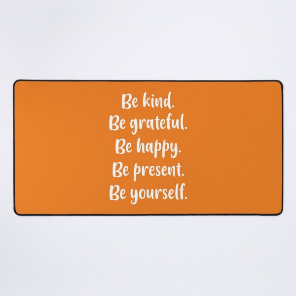 Item preview, Be Kind, Be Grateful, Be Happy, Be Present, Be Yourself (Orange BG) designed and sold by FilipeFerreira.