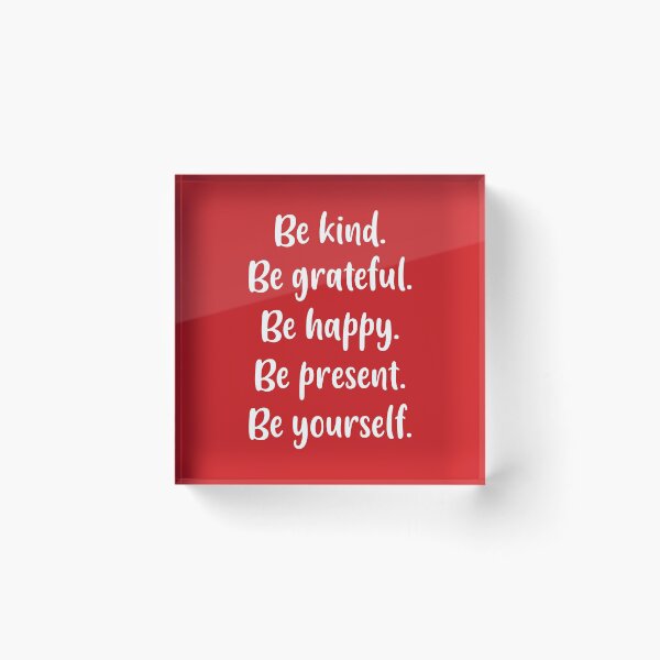 Item preview, Be Kind, Be Grateful, Be Happy, Be Present, Be Yourself (Red BG) designed and sold by FilipeFerreira.