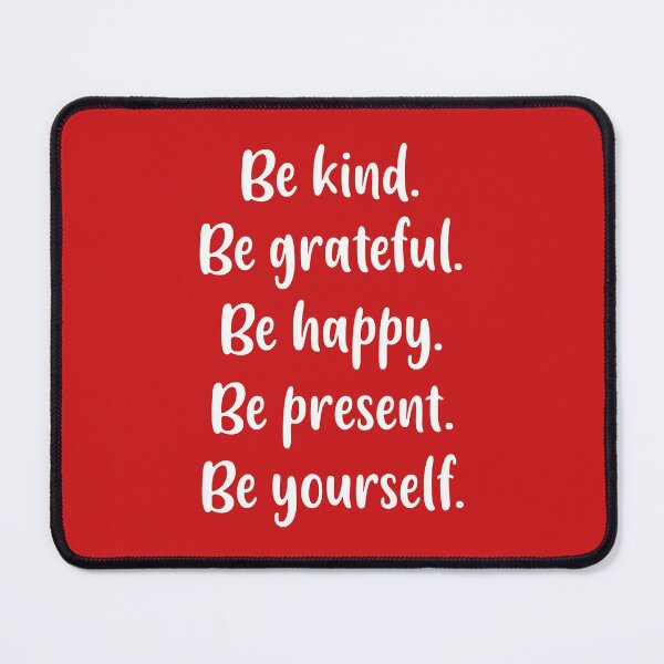 Item preview, Be Kind, Be Grateful, Be Happy, Be Present, Be Yourself (Red BG) designed and sold by FilipeFerreira.