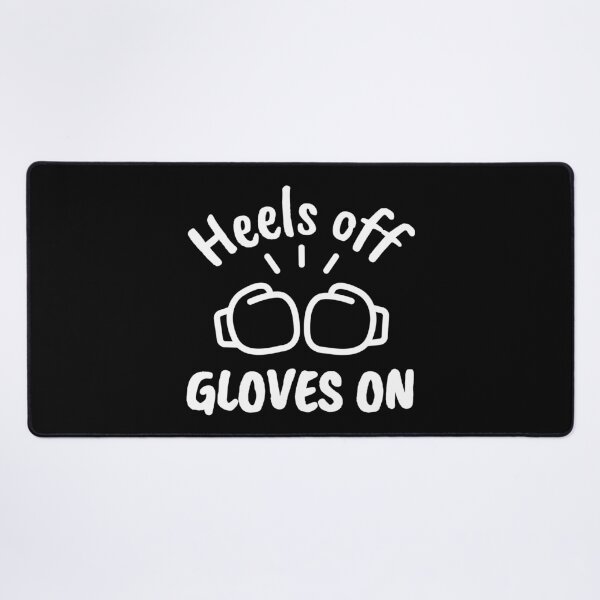 Item preview, Heels off. Gloves on designed and sold by TheGreenGoat.