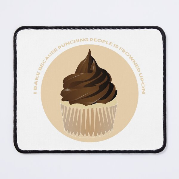 Item preview, I Bake Because Punching People Is Frowned Upon designed and sold by EunoiaDynasty.