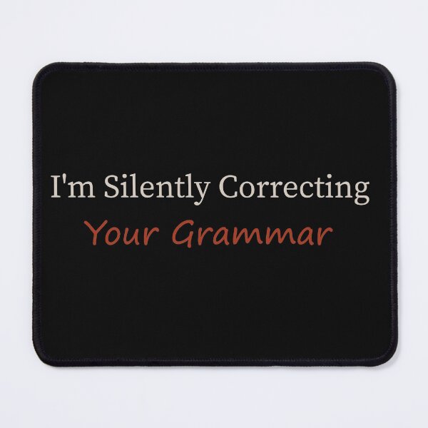 Item preview, I'm Silently Correcting Your Grammar designed and sold by Ay-mane.