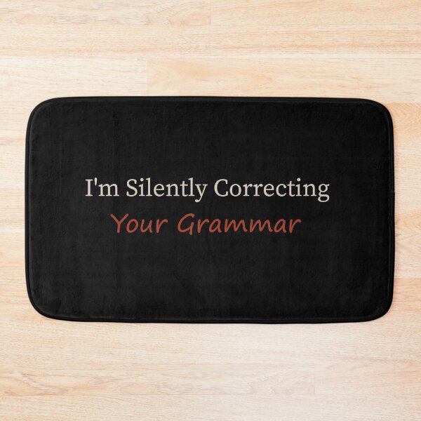 Item preview, I'm Silently Correcting Your Grammar designed and sold by Ay-mane.