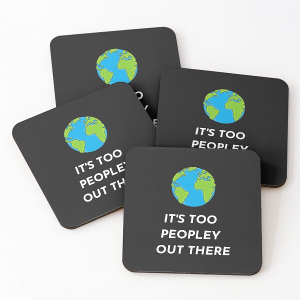 Item preview, sarcastic, IT'S TOO PEOPLELY OUT THERE PNG designed and sold by DoloresAlaire.
