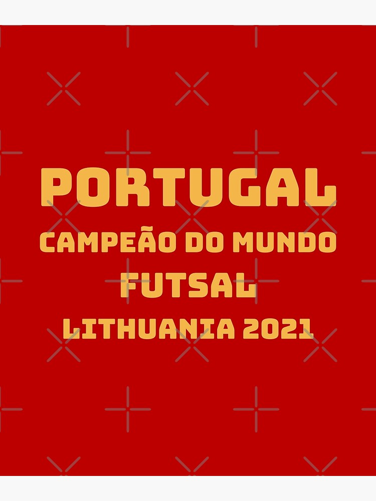 PORTUGAL É CAMPEÃO DO MUNDO DE FUTSAL