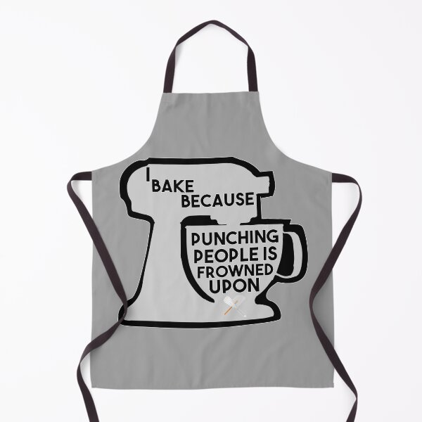 Item preview, I Bake Because Punching People Is Frowned Upon designed and sold by EunoiaDynasty.