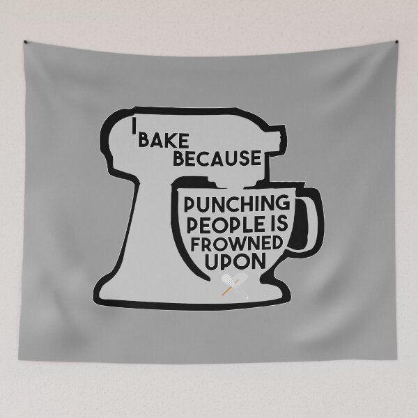 Item preview, I Bake Because Punching People Is Frowned Upon designed and sold by EunoiaDynasty.