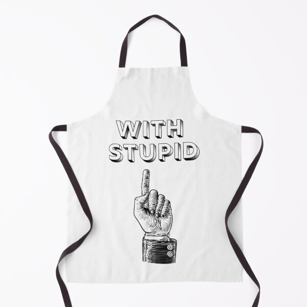 Item preview, With stupid funny shirt designed and sold by Dunn Designs.