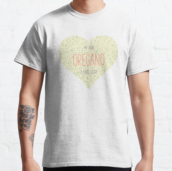 Me And Oregano Classic T-Shirt