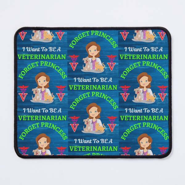 Item preview, Forget Princess I Want To Be Veterinarian designed and sold by WoodburyLake.