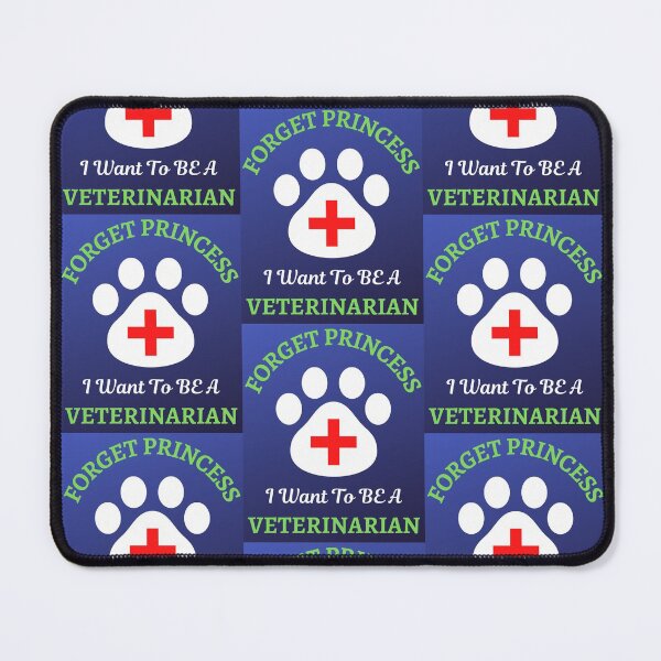 Item preview, Forget Princess I Want To Be Veterinarian designed and sold by WoodburyLake.