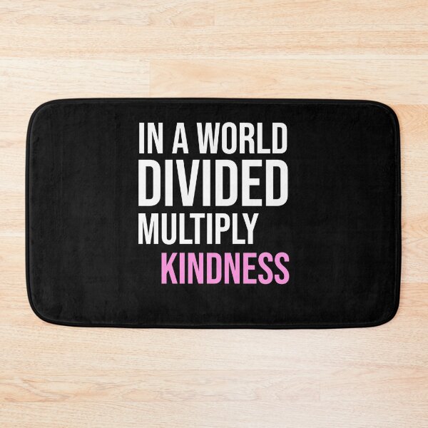 Item preview, In A World Divided Multiply Kindness  designed and sold by justbeaweesome.