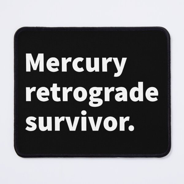 Item preview, Mercury retrograde survivor witty horoscope themed bold white text design on a black T-shirt and sticker.  designed and sold by PlainCrankyT.