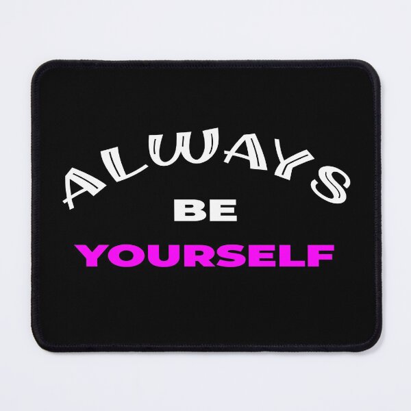 Item preview, ALWAYS BE YOURSELF designed and sold by the Zarock Shop.