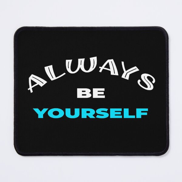 Item preview, ALWAYS BE YOURSELF designed and sold by the Zarock Shop.
