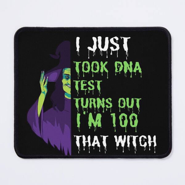Item preview, Just Took a DNA Test Turns Out I'm 100% That Witch, Funny Halloween , Halloween Gift designed and sold by VAN-DESIGN.